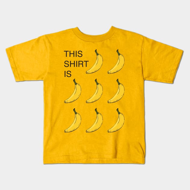 This Shirt Is Bananas Kids T-Shirt by BentonParkPrints